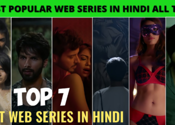 Top 7 Most Watched Indian Series of All Time