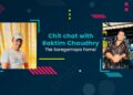 An Exclusive Chit Chat with Raktim Chowdhury- An Unplugged Conversation on Music and Resilience