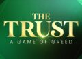 The Trust- A Game of Greed